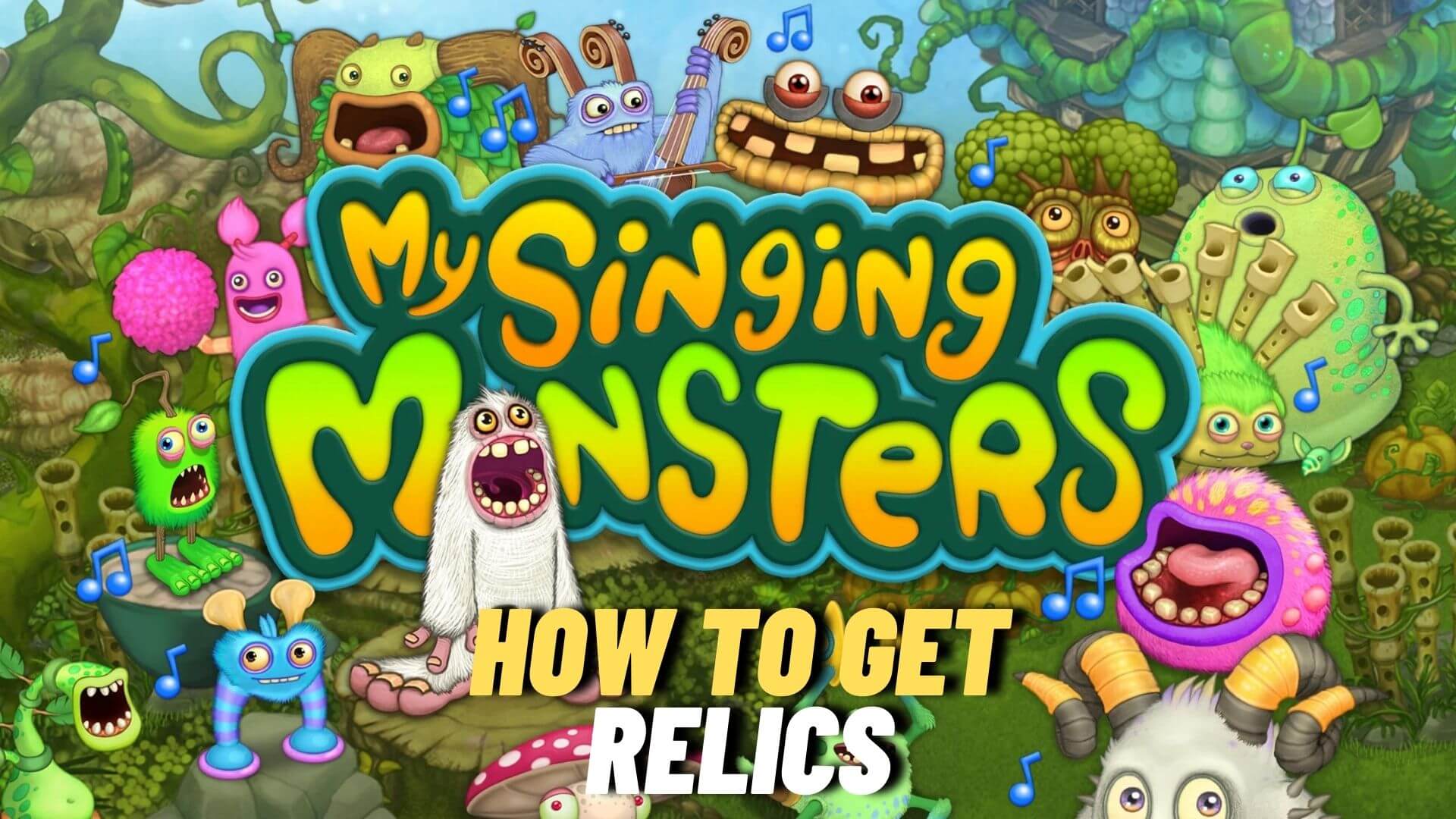 How To Get Relics In My Singing Monsters Walkthrough Steps