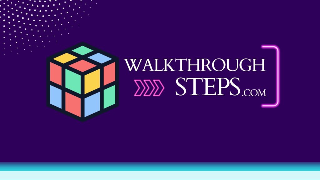 walkthrough steps
