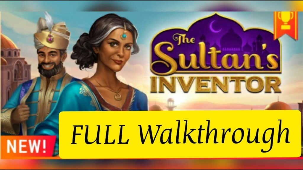Sultan’s Inventor Walkthrough